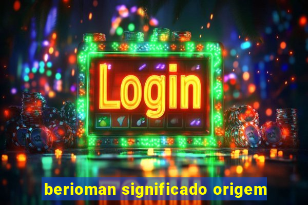 berioman significado origem